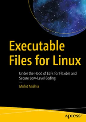 Mishra |  Executable Files for Linux | eBook | Sack Fachmedien
