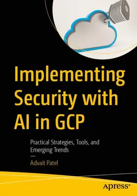 Patel |  Implementing Security with AI in GCP | Buch |  Sack Fachmedien