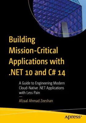 Zeeshan |  Building Mission-Critical Applications with .NET 10 and C# 14 | Buch |  Sack Fachmedien