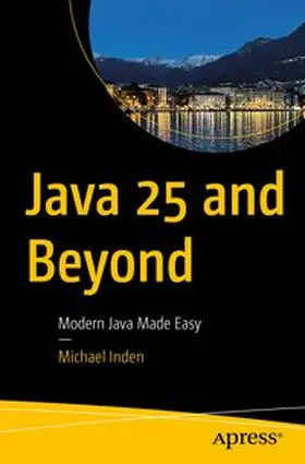 Inden |  Java 25 and Beyond | eBook | Sack Fachmedien