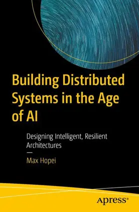 Hopei |  Building Distributed Systems in the Age of AI | Buch |  Sack Fachmedien