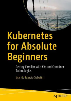 Sabatini |  Kubernetes for Absolute Beginners | Buch |  Sack Fachmedien