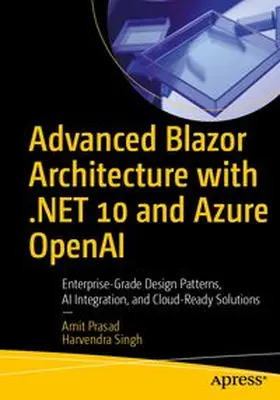 Prasad / Singh |  Advanced Blazor Architecture with .NET 10 and Azure OpenAI | eBook | Sack Fachmedien