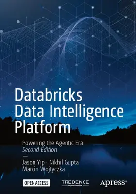 Yip / Gupta / Wojtyczka | Databricks Data Intelligence Platform | Buch | 979-8-8688-2523-1 | www.sack.de