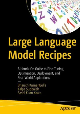 Bolla / Subbaiah / Kaata | Large Language Model Recipes | Buch | 979-8-8688-2606-1 | www.sack.de