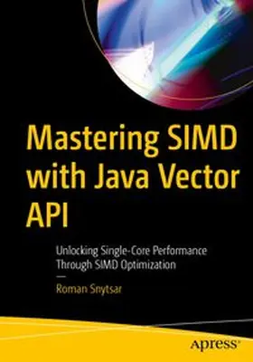 Snytsar | Mastering SIMD with Java Vector API | E-Book | www.sack.de