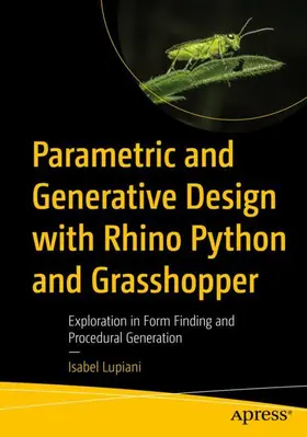 Lupiani |  Parametric and Generative Design with Rhino Python and Grasshopper | Buch |  Sack Fachmedien