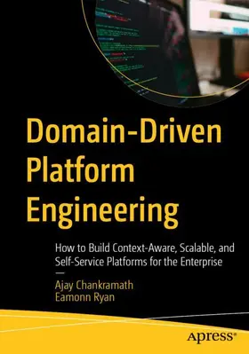 Chankramath / Ryan |  Domain-Driven Platform Engineering | Buch |  Sack Fachmedien