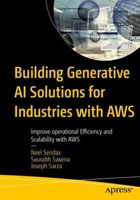 Sendas / Saxena / Sacco | Building Generative AI Solutions for Industries with AWS | Buch | 979-8-8688-2829-4 | www.sack.de