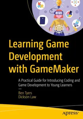 Tyers / Law |  Learning Game Development with GameMaker | Buch |  Sack Fachmedien