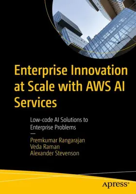 Rangarajan / Raman / Stevenson |  Enterprise Innovation at Scale with AWS AI Services | Buch |  Sack Fachmedien