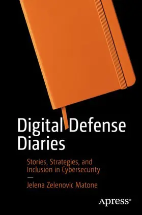 Zelenovic Matone |  Digital Defense Diaries | Buch |  Sack Fachmedien