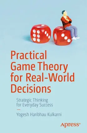 Kulkarni |  Practical Game Theory for Real-World Decisions | Buch |  Sack Fachmedien