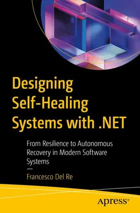 Del Re |  Designing Self-Healing Systems with .NET | Buch |  Sack Fachmedien