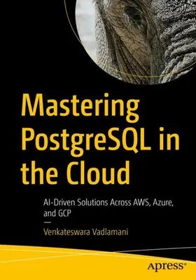 Vadlamani |  Mastering PostgreSQL in the Cloud | Buch |  Sack Fachmedien