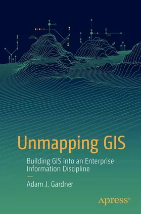 Gardner |  Unmapping GIS | Buch |  Sack Fachmedien