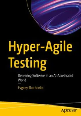 Tkachenko |  Hyper-Agile Testing | eBook | Sack Fachmedien