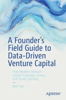 Tran |  A Founder's Field Guide to Data-Driven Venture Capital | Buch |  Sack Fachmedien