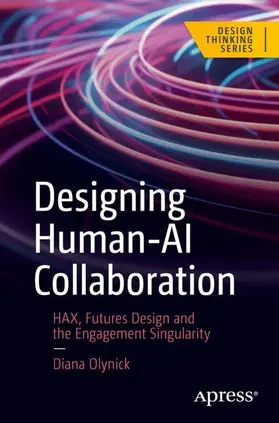 Olynick |  Designing Human-AI Collaboration | Buch |  Sack Fachmedien