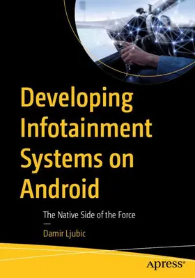 Ljubic |  Developing Infotainment Systems on Android | Buch |  Sack Fachmedien