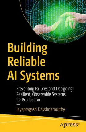 Dakshnamurthy |  Building Reliable AI Systems | Buch |  Sack Fachmedien