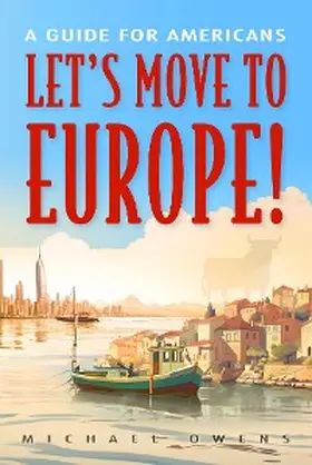Owens |  Let's Move to Europe! | eBook | Sack Fachmedien