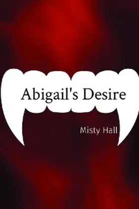 Hall |  Abigail's Desire | eBook | Sack Fachmedien