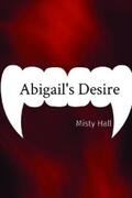 Hall |  Abigail's Desire | eBook | Sack Fachmedien
