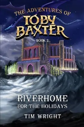 Wright |  The Adventures of Toby Baxter Book 2 | eBook | Sack Fachmedien