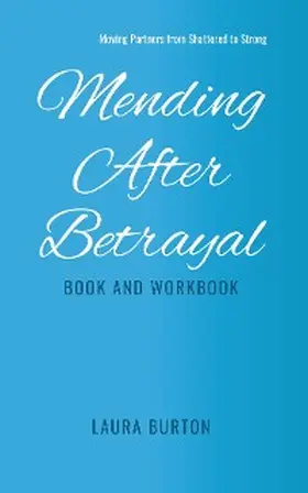 Burton |  Mending After Betrayal-Book and Workbook | eBook | Sack Fachmedien