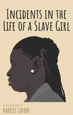 Jacobs |  Incidents in the Life of a Slave Girl | eBook | Sack Fachmedien