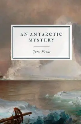 Verne |  An Antarctic Mystery | eBook | Sack Fachmedien
