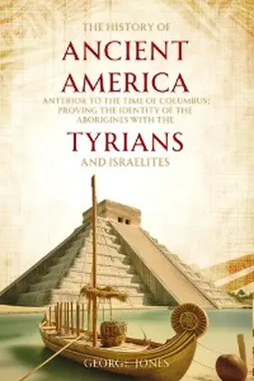 Jones |  The History of Ancient America | eBook | Sack Fachmedien