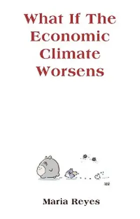 Reyes | What If The Economic Climate Worsens | E-Book | www.sack.de