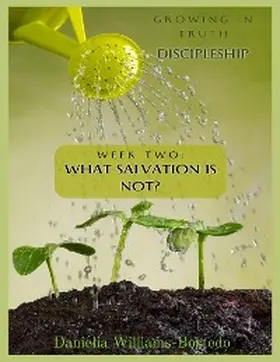 Williams-Bostedo |  Growing in Truth Discipleship: Week 2 | eBook | Sack Fachmedien