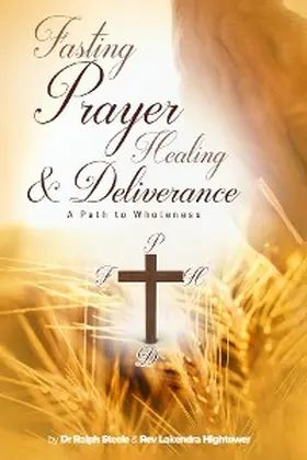 Steele / Hightower |  Fasting Prayer Healing & Deliverance | eBook | Sack Fachmedien