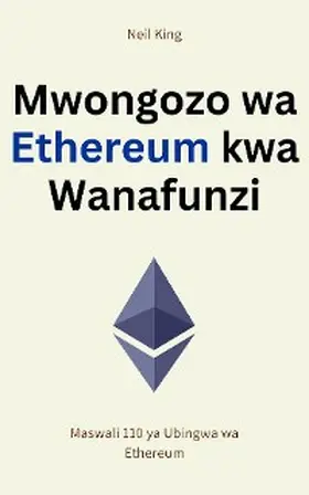 King |  Mwongozo wa Ethereum kwa Wanafunzi | eBook | Sack Fachmedien