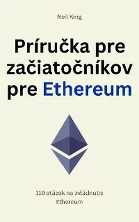 King |  Prírucka pre zaciatocníkov pre Ethereum | eBook | Sack Fachmedien