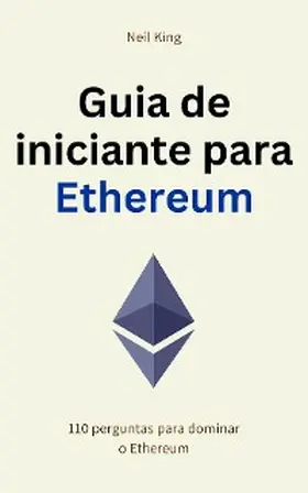 King |  Guia de iniciante para Ethereum | eBook | Sack Fachmedien