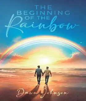 Johnson |  The Beginning of the Rainbow | eBook | Sack Fachmedien