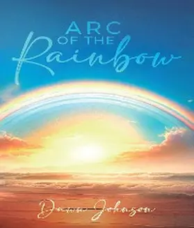 Johnson |  Arc of the Rainbow | eBook | Sack Fachmedien