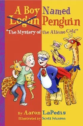 Lapedis |  A Boy Named Penguin "The Mystery of the Albino Calf" | eBook | Sack Fachmedien