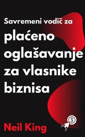 King |  Savremeni vodic za placeno oglaSavanje za vlasnike biznisa | eBook | Sack Fachmedien