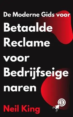 King |  De Moderne Gids voor Betaalde Reclame voor Bedrijfseigenaren | eBook | Sack Fachmedien
