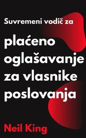 King |  Suvremeni vodic za placeno oglaSavanje za vlasnike poslovanja | eBook | Sack Fachmedien