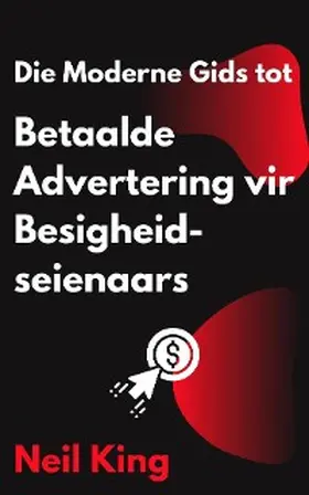 King |  Die Moderne Gids tot Betaalde Advertering vir Besigheidseienaars | eBook | Sack Fachmedien