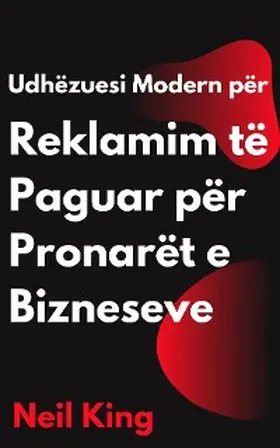 King |  Udhëzuesi Modern për Reklamim të Paguar për Pronarët e Bizneseve | eBook | Sack Fachmedien