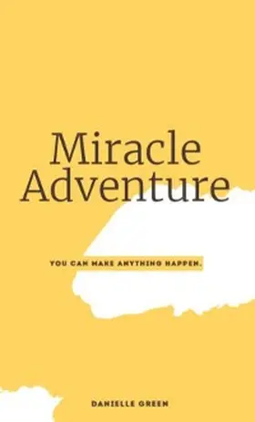 Green |  Miracle Adventure | eBook | Sack Fachmedien