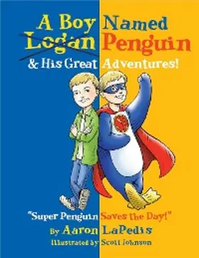 Lapedis |  A Boy Named Penguin & His Great Adventures | eBook | Sack Fachmedien