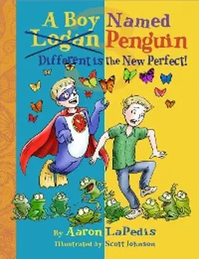 LaPedis |  A Boy Named Penguin Different is the New Perfect! | eBook | Sack Fachmedien